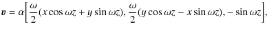 $\displaystyle {\vec v} = \alpha \Big[{\omega \over 2} ( x \cos \omega z + y \si...
...,
{\omega \over 2} ( y \cos \omega z - x \sin \omega z) ,
- \sin \omega z\Big],$