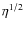 $\eta ^{1/2}$