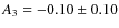 $A_3=-0.10\pm 0.10$
