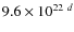 $9.6\times 10^{22~ d}$
