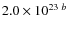 $2.0\times 10^{23~ b}$