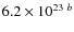 $6.2\times 10^{23 ~b}$