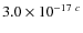 $3.0\times 10^{-17~ c}$