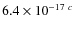 $6.4\times 10^{-17~ c}$