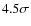 $4.5\sigma$
