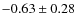 $-0.63\pm0.28$