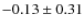 $-0.13\pm0.31$