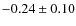 $-0.24\pm0.10$