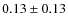 $0.13\pm0.13$