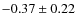 $-0.37\pm0.22$