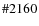 $\char93 2160$