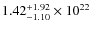 $1.42^{+1.92}_{-1.10}\times10^{22}$