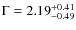 $\Gamma=2.19^{+0.41}_{-0.49}$
