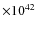 $\times10^{42}$