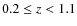 $0.2 \leq z < 1.1$