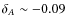 $\delta_A \sim -0.09$