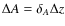$\Delta A = \delta_A\Delta z$