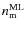 $n^{\rm ML}_{\rm m}$
