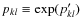 $p_{kl} \equiv \exp(p'_{kl})$