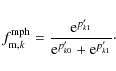 \begin{displaymath}
f_{{\rm m},k}^{\rm mph} = \frac{{\rm e}^{p'_{k1}}}{{\rm e}^{p'_{k0}}+{\rm e}^{p'_{k1}}}\cdot
\end{displaymath}