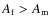 $A_{\rm f} > A_{\rm m}$