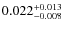 $\rm0.022^{+0.013}_{-0.008}$