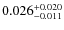 $\rm0.026^{+0.020}_{-0.011}$