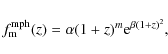 \begin{displaymath}f_{\rm m}^{\rm mph}(z) = \alpha(1+z)^m{\rm e}^{\beta(1+z)^2}
,
\end{displaymath}