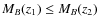 $M_B(z_1) \leq M_B(z_2)$