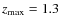 $z_{\rm max} = 1.3$