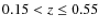 $0.15 < z \leq 0.55$