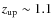 $z_{\rm up} \sim 1.1$