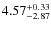 $4.57^{\rm +0.33}_{-2.87}$