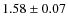$1.58 \pm 0.07$