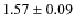 $1.57 \pm 0.09$