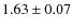 $1.63 \pm 0.07$