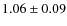 $1.06 \pm 0.09$