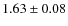 $1.63 \pm 0.08$