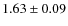 $1.63 \pm 0.09$