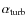 $\alpha_{\rm
turb}$