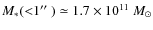 $M_*({<}1\hbox{$^{\prime\prime}$ })\simeq1.7\times10^{11}~{{M}_{\odot}}$