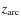 $z_{\rm arc}$