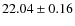$22.04 \pm 0.16 $
