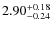 $\rm 2.90^{+0.18}_{-0.24}$