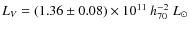 $L_V=(1.36\pm0.08) \times
10^{11} ~h_{70}^{-2}~ {L}_{\odot}$