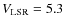 $V_{\rm LSR}=5.3$