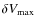 $\delta V_{\max}$