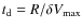 $t_{\rm {d}}=R/\delta V_{\max}$