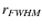 $r_{\it FWHM}$