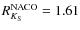 $R_{K_{\rm S}}^{\rm NACO}=1.61$